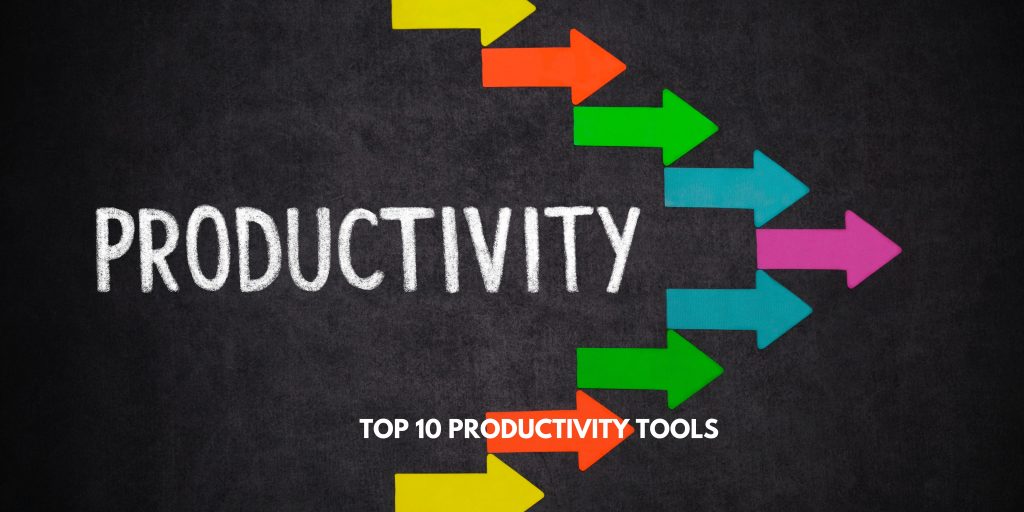 TOP 10 PRODUCTIVITY TOOLS